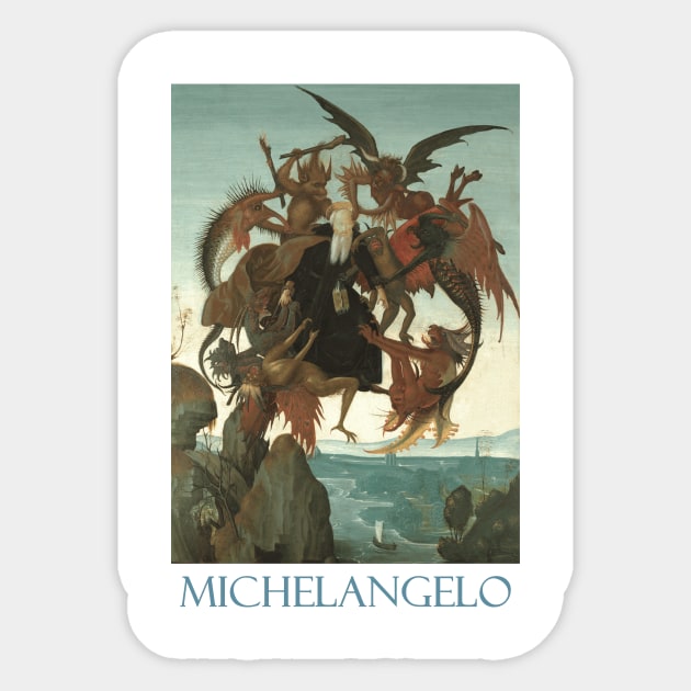 The Torment of Saint Anthony by Michelangelo Buonarroti Sticker by Naves